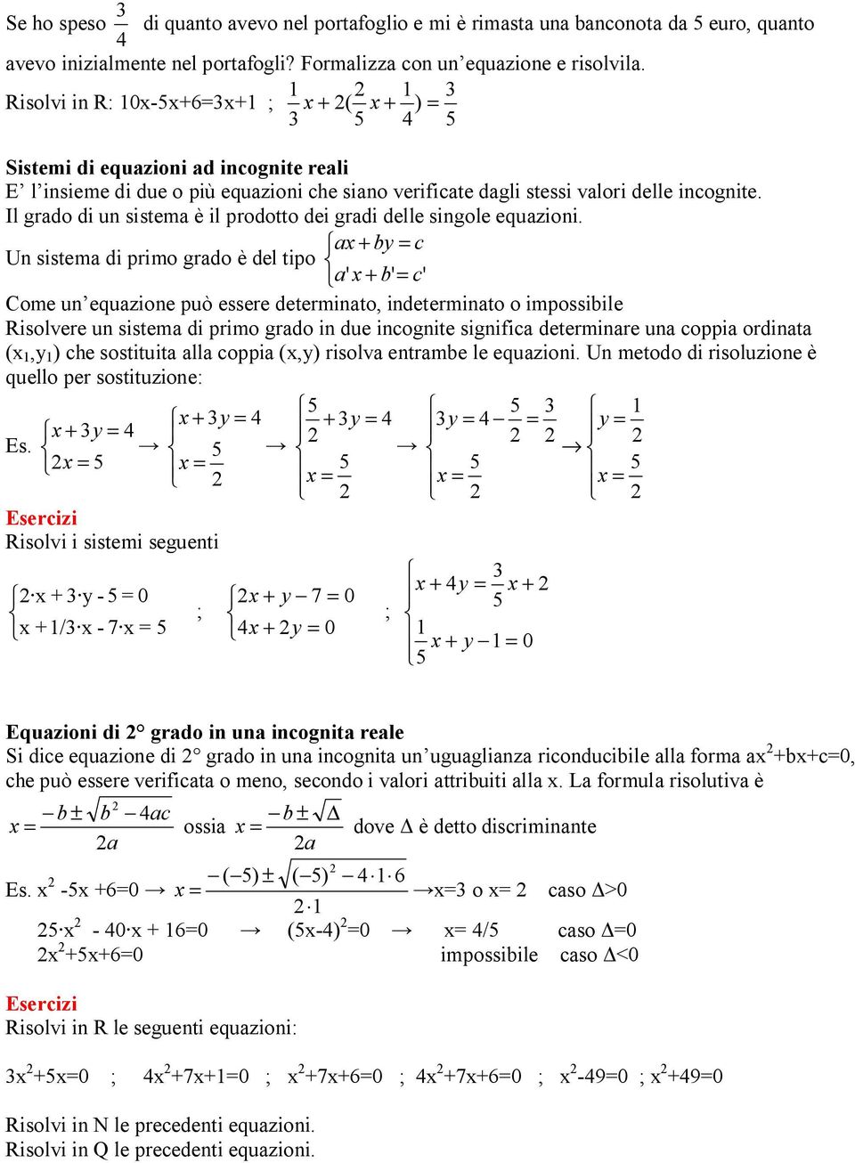 Il grado di un sistema è il prodotto dei gradi delle singole equazioni.