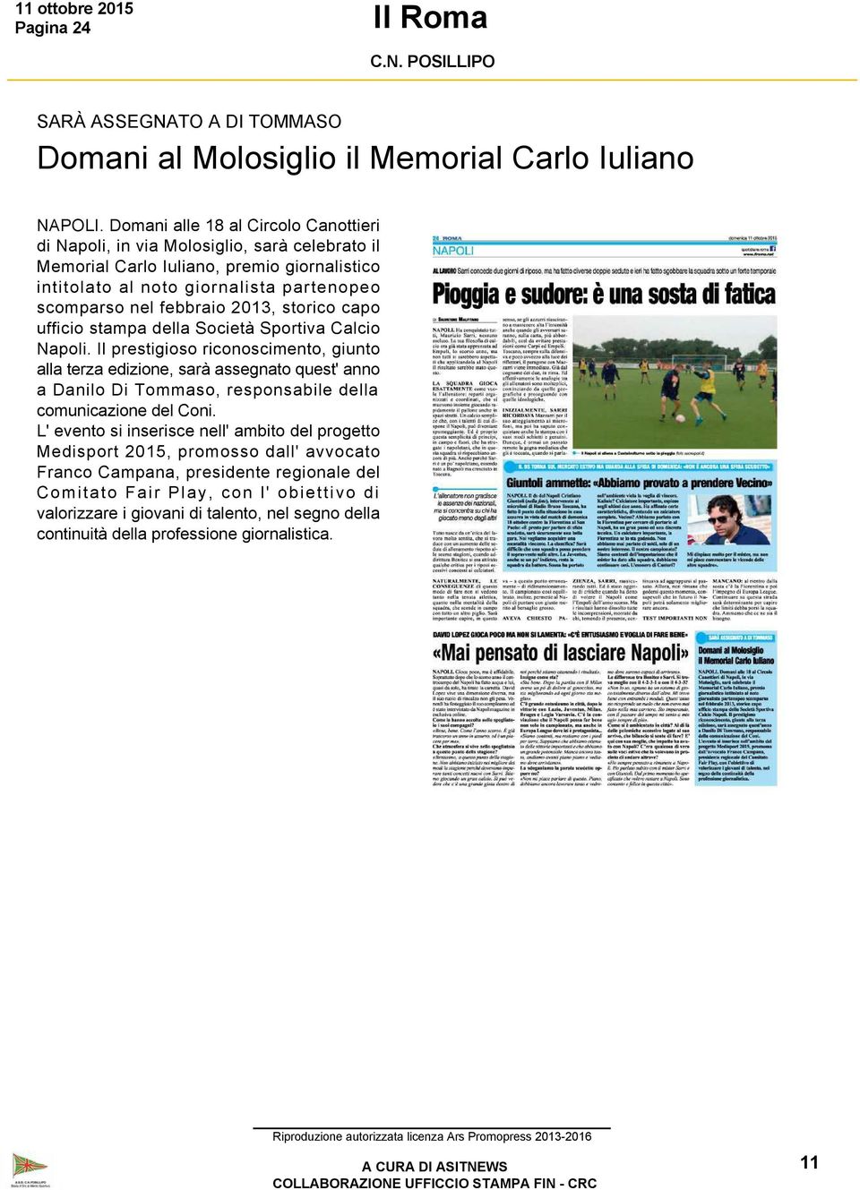 2013, storico capo ufficio stampa della Società Sportiva Calcio Napoli.