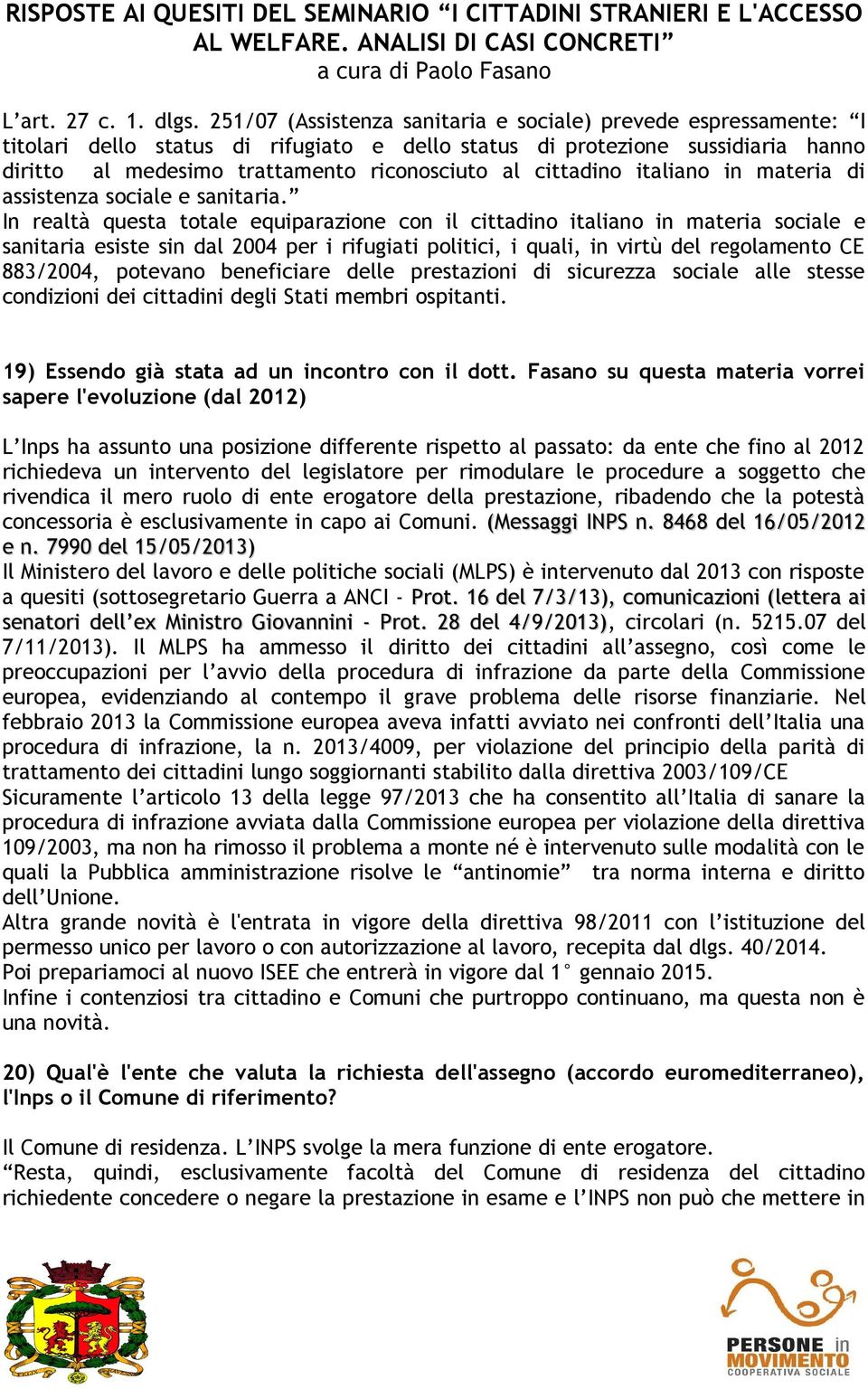 cittadino italiano in materia di assistenza sociale e sanitaria.