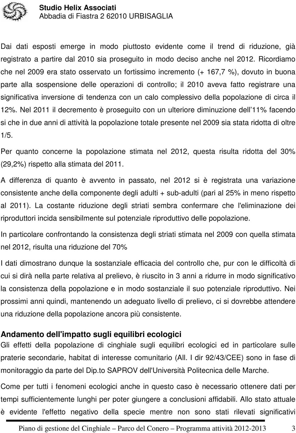 significativa inversione di tendenza con un calo complessivo della popolazione di circa il 12%.