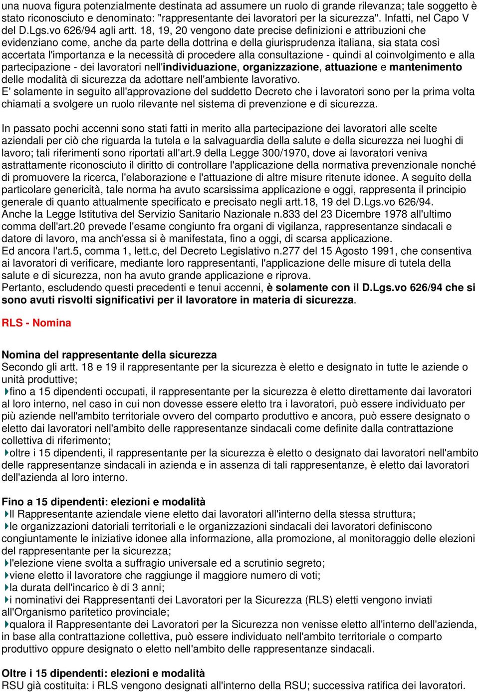 18, 19, 20 vengono date precise definizioni e attribuzioni che evidenziano come, anche da parte della dottrina e della giurisprudenza italiana, sia stata così accertata l'importanza e la necessità di