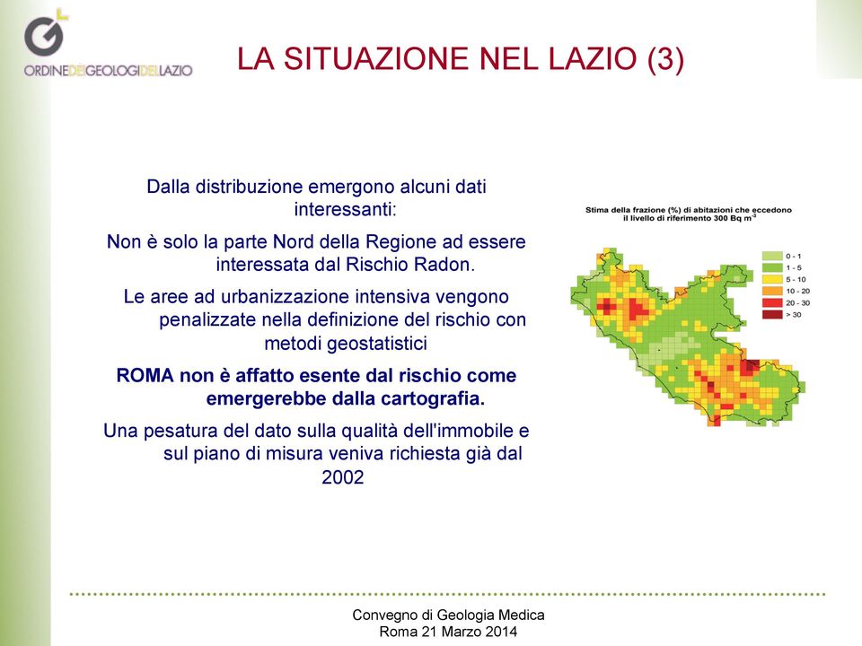 Le aree ad urbanizzazione intensiva vengono penalizzate nella definizione del rischio con metodi geostatistici