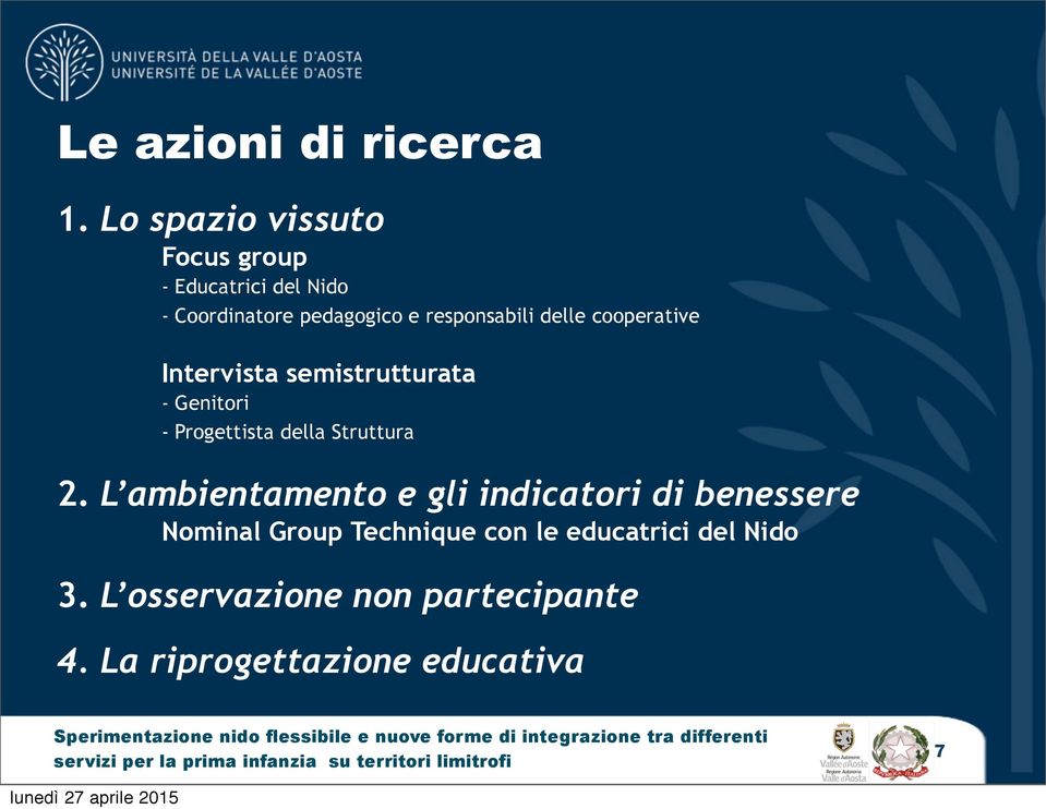 delle cooperative Intervista semistrutturata - Genitori - Progettista della Struttura 2.