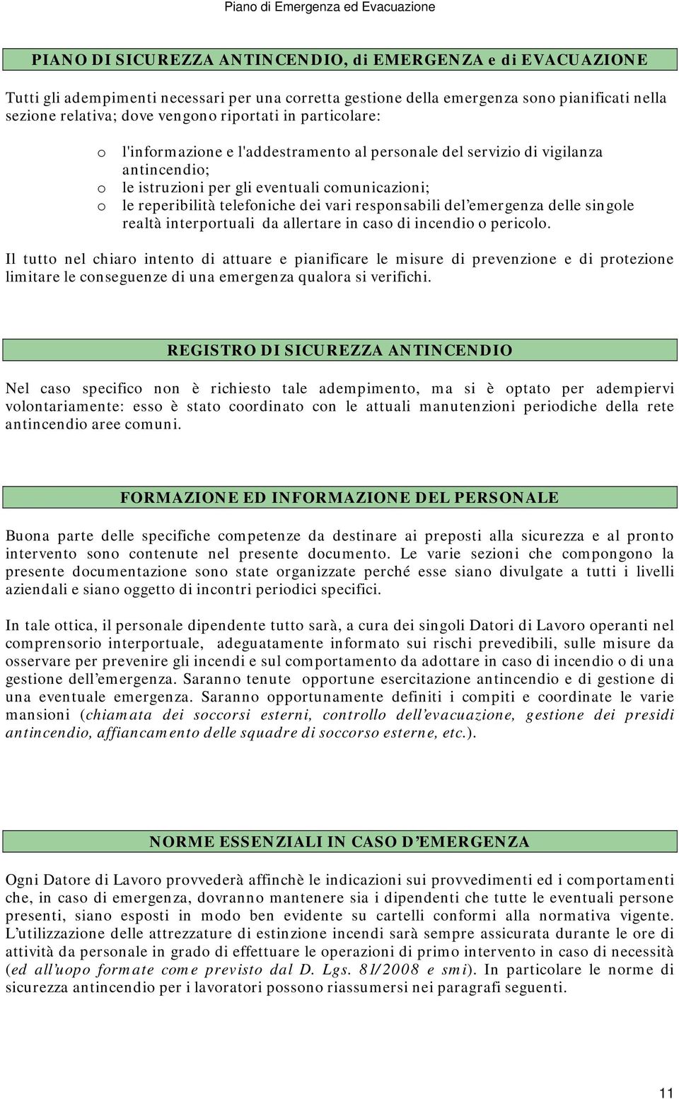 vari respnsabili del emergenza delle single realtà interprtuali da allertare in cas di incendi pericl.