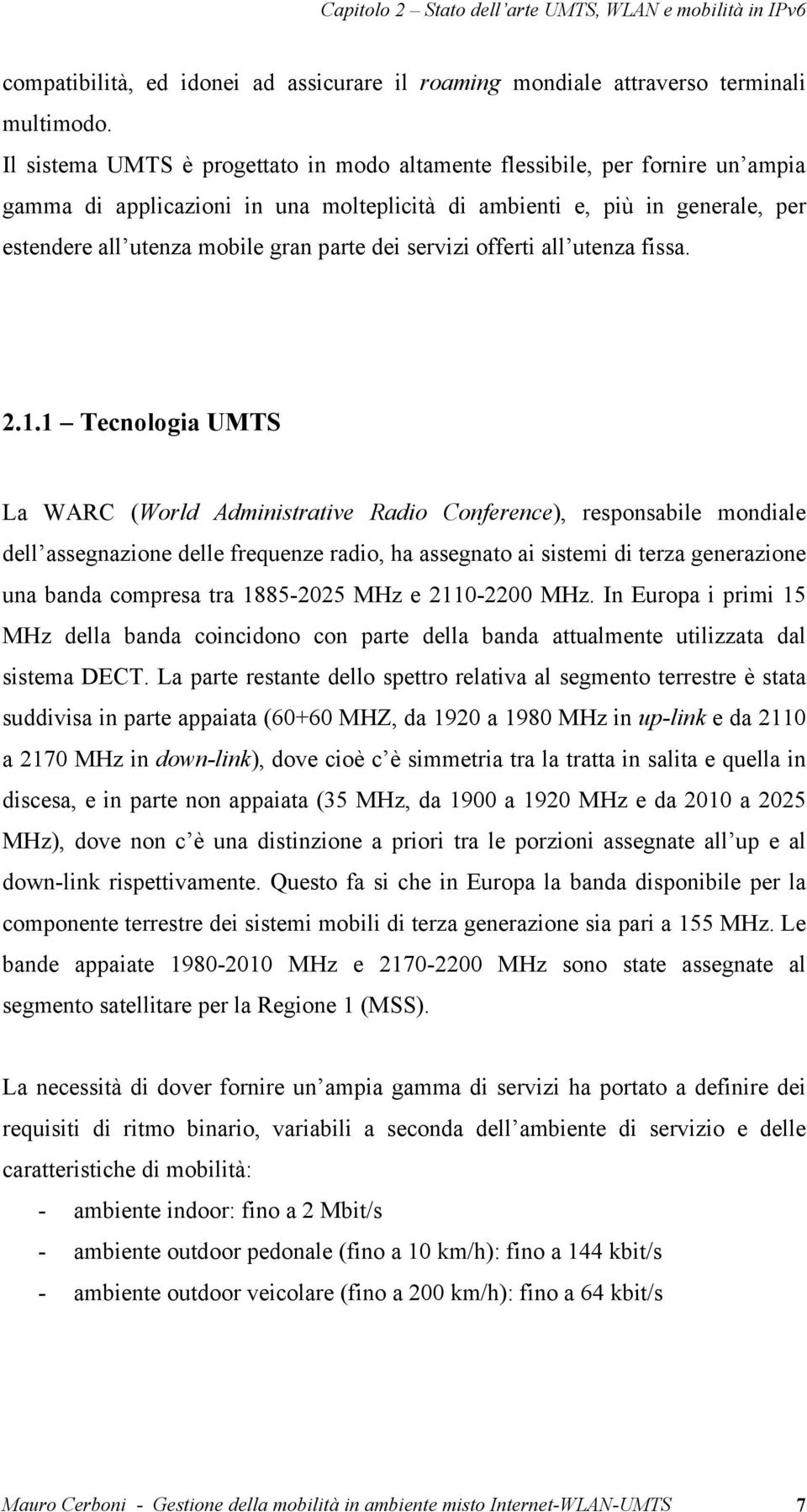 dei servizi offerti all utenza fissa. 2.1.