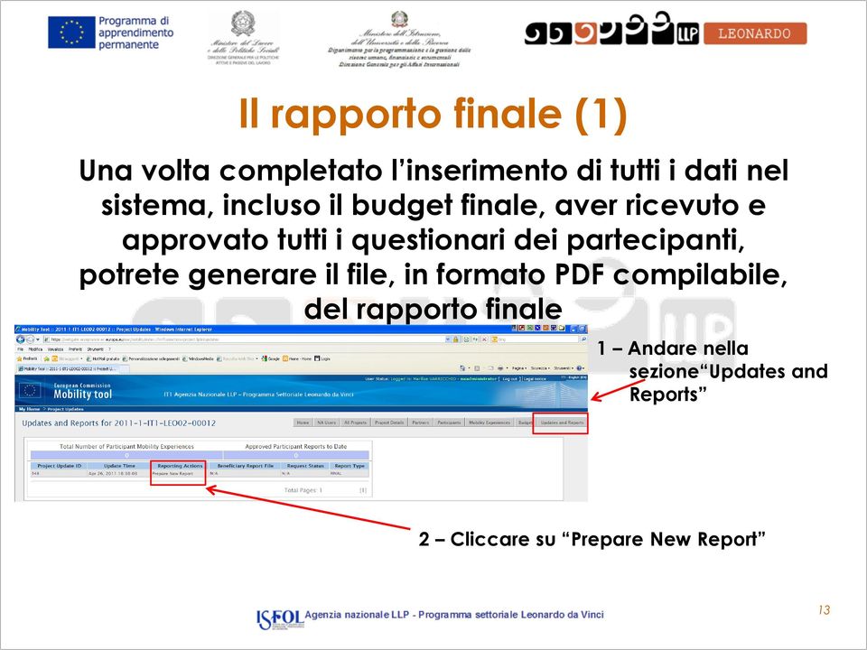 dei partecipanti, potrete generare il file, in formato PDF compilabile, del