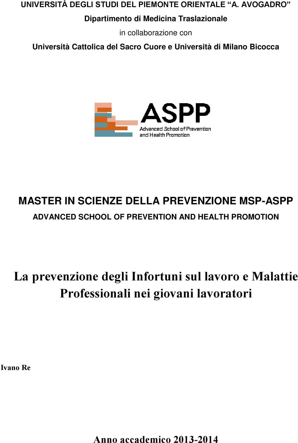Cuore e Università di Milano Bicocca MASTER IN SCIENZE DELLA PREVENZIONE MSP-ASPP ADVANCED SCHOOL OF