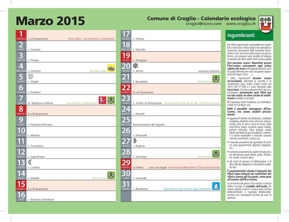 a di Quaresima s. Turibio di Mongrovejo rifiuti speciali dalle 0. alle 0. s. Romolo Annunciazione del Signore s. Emanuele s. Ruperto s. Gontrano Le Palme s.