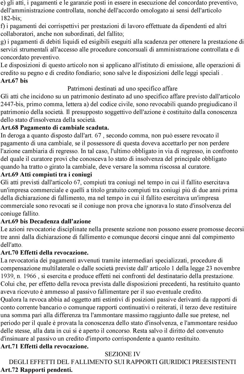 scadenza per ottenere la prestazione di servizi strumentali all'accesso alle procedure concorsuali di amministrazione controllata e di concordato preventivo.