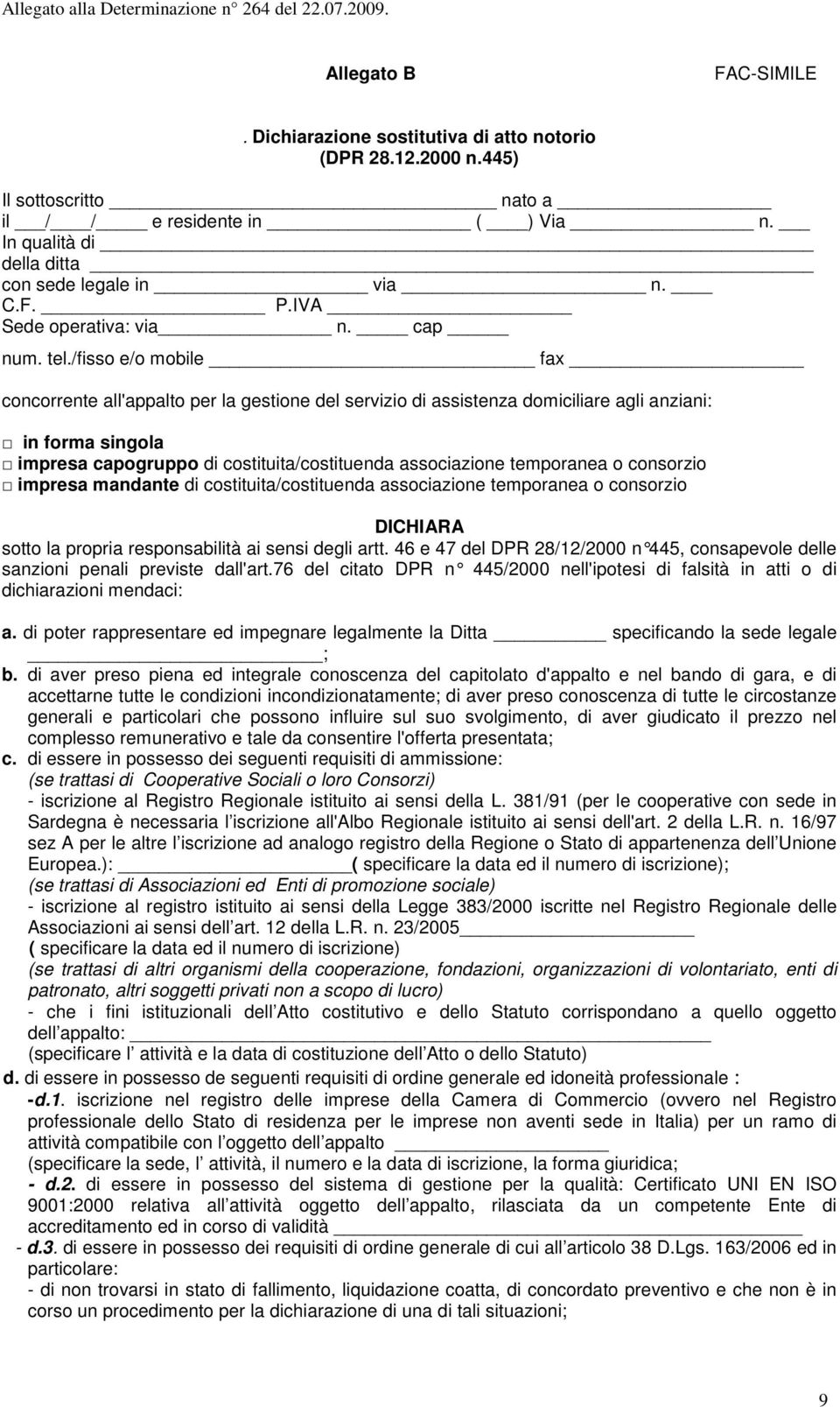 /fisso e/o mobile fax concorrente all'appalto per la gestione del servizio di assistenza domiciliare agli anziani: in forma singola impresa capogruppo di costituita/costituenda associazione