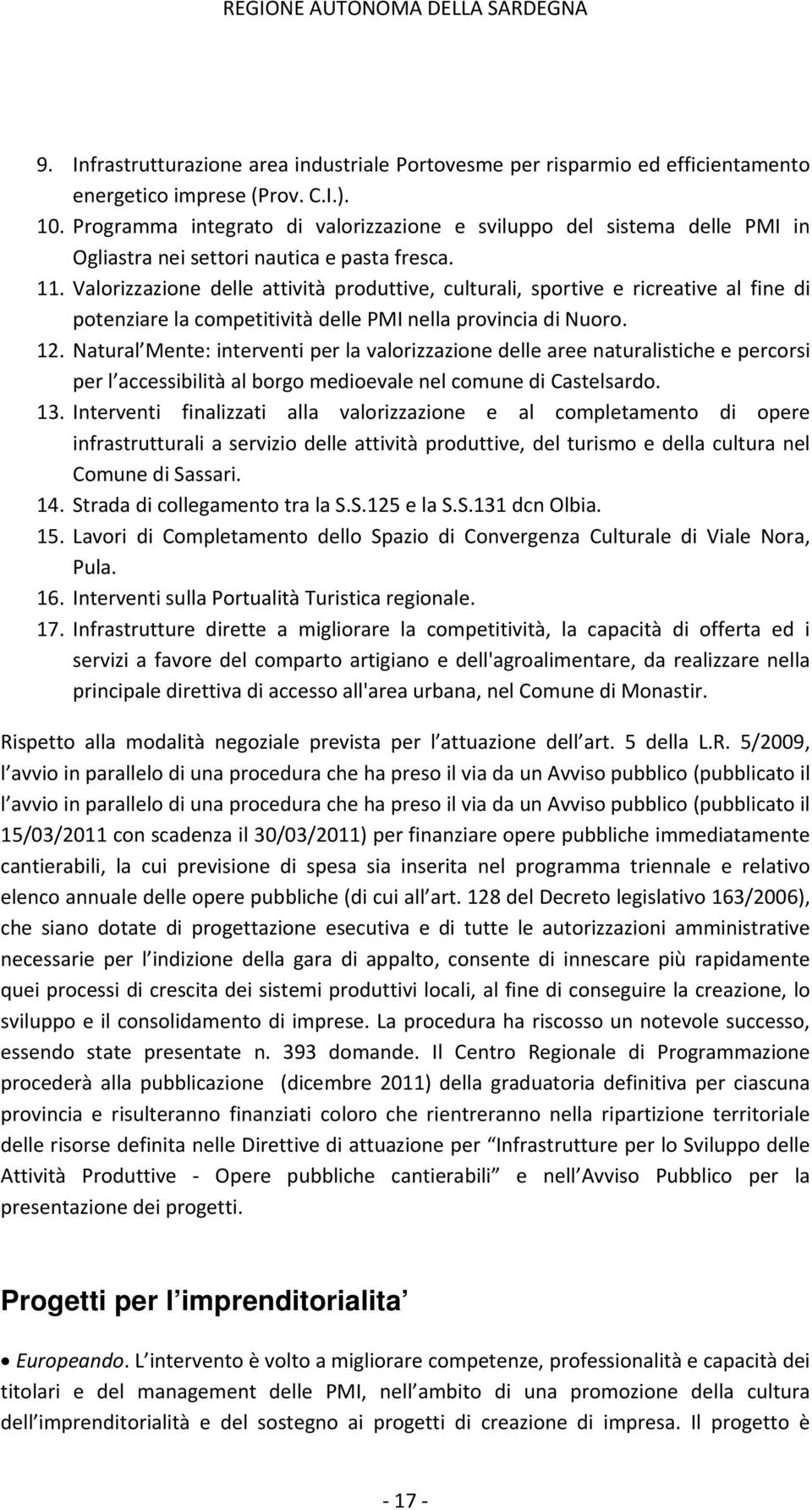 Valorizzazione delle attività produttive, culturali, sportive e ricreative al fine di potenziare la competitività delle PMI nella provincia di Nuoro. 12.