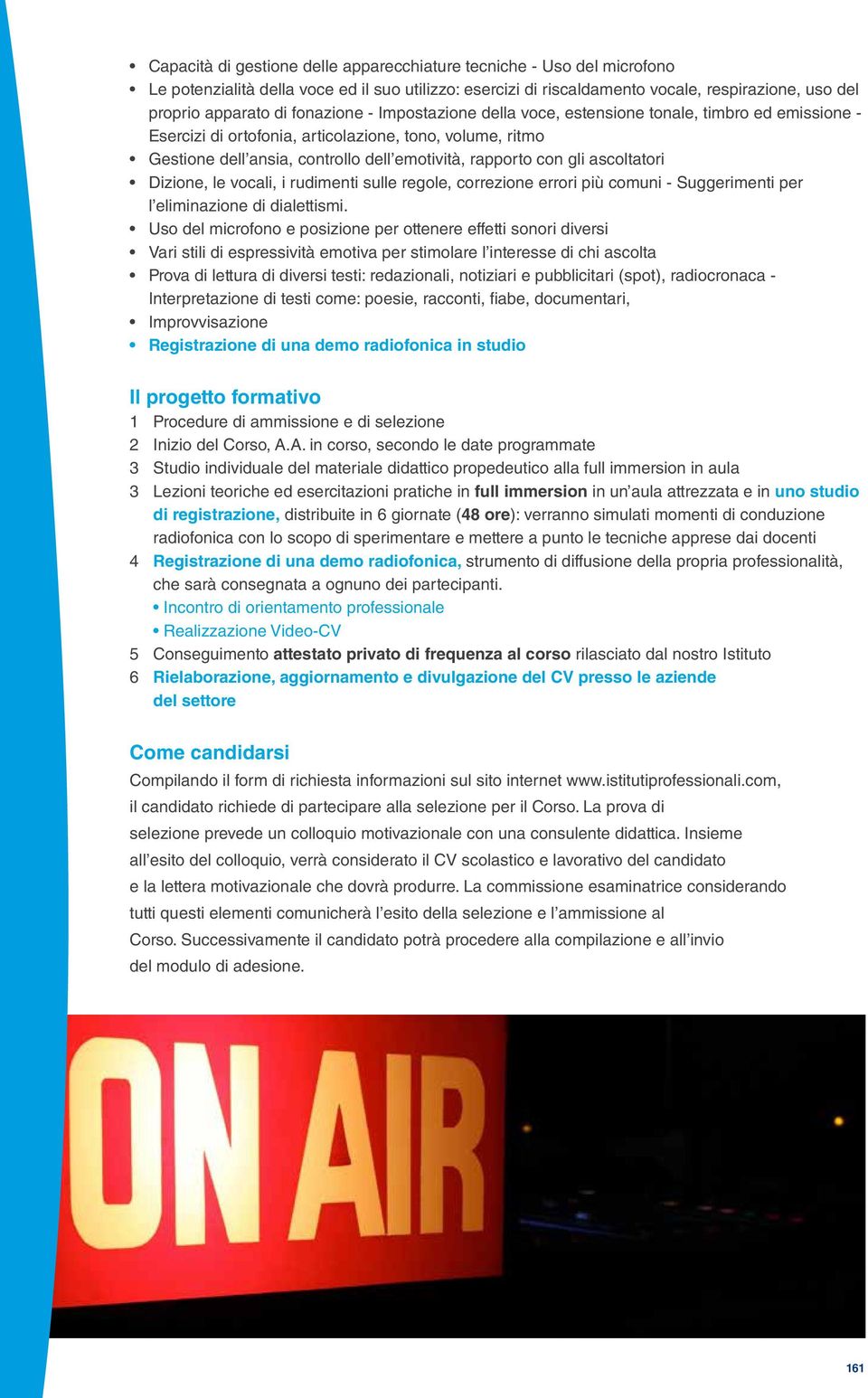 ascoltatori Dizione, le vocali, i rudimenti sulle regole, correzione errori più comuni - Suggerimenti per l eliminazione di dialettismi.