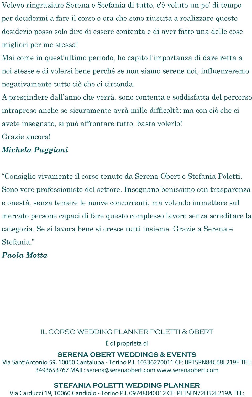 Mai come in quest ultimo periodo, ho capito l importanza di dare retta a noi stesse e di volersi bene perché se non siamo serene noi, influenzeremo negativamente tutto ciò che ci circonda.