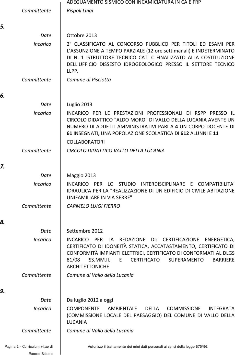 C FINALIZZATO ALLA COSTITUZIONE DELL'UFFICIO DISSESTO IDROGEOLOGICO PRESSO IL SETTORE TECNICO LLPP.