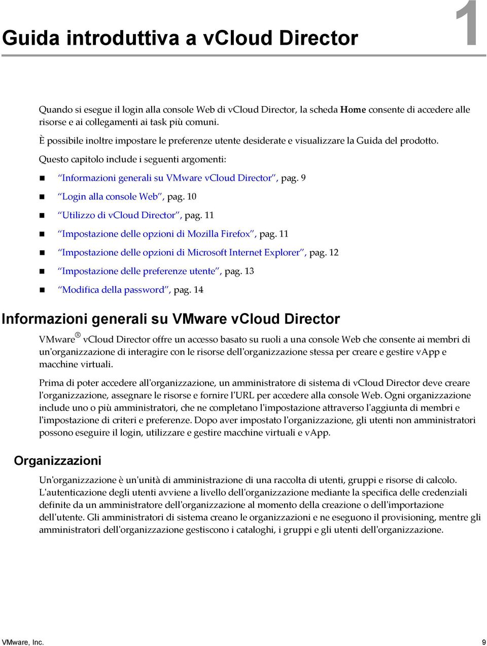 9 Login alla console Web, pag. 10 Utilizzo di vcloud Director, pag. 11 Impostazione delle opzioni di Mozilla Firefox, pag. 11 Impostazione delle opzioni di Microsoft Internet Explorer, pag.