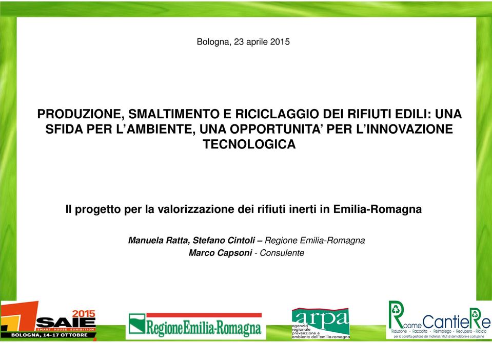 TECNOLOGICA Il progetto per la valorizzazione dei rifiuti inerti in