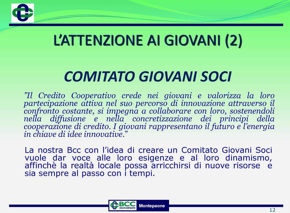 cooperazione di credito. I giovani rappresentano il futuro e l energia in chiave di idee innovative.