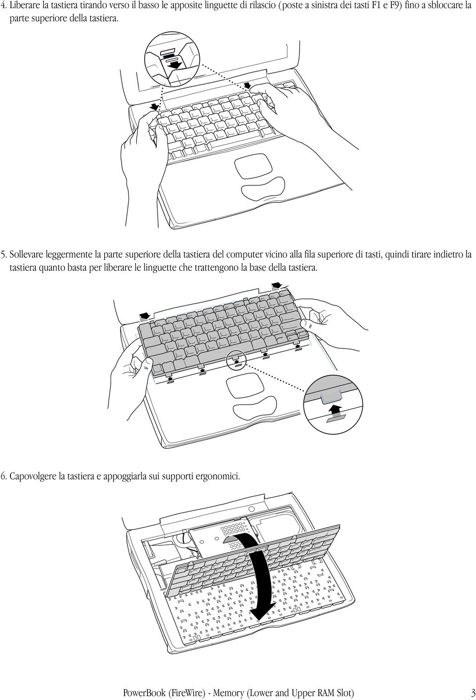 Sollevare leggermente la parte superiore della tastiera del computer vicino alla fila superiore di tasti, quindi