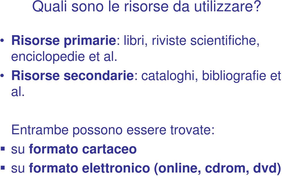 al. Risorse secondarie: cataloghi, bibliografie et al.