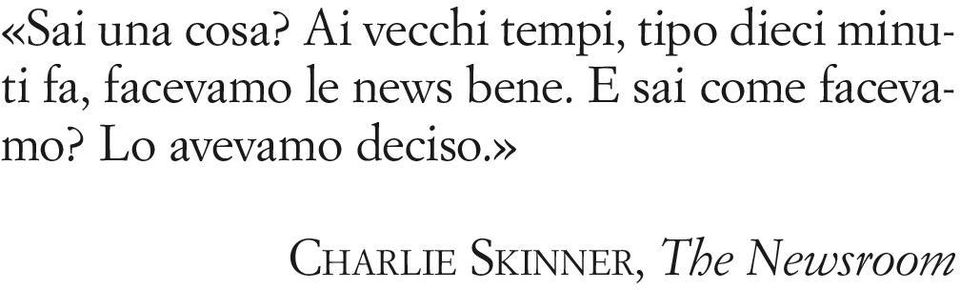 fa, facevamo le news bene.