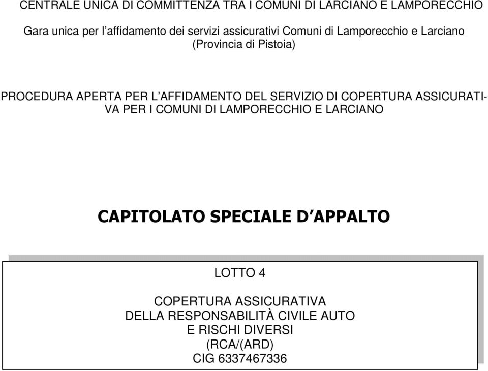 AFFIDAMENTO DEL SERVIZIO DI COPERTURA ASSICURATI- VA PER I COMUNI DI LAMPORECCHIO E LARCIANO CAPITOLATO