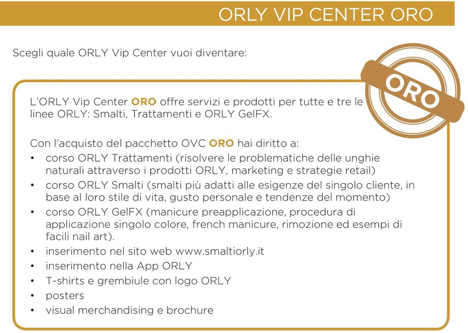 Smalti (smalti più adatti alle esigenze del singolo cliente, in base al loro stile di vita, gusto personale e tendenze del momento) corso ORLY GelFX (manicure preapplicazione, procedura di