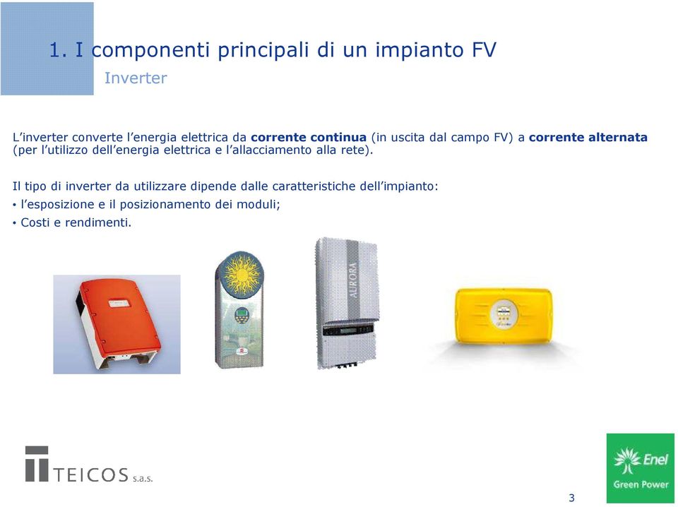 energia elettrica e l allacciamento alla rete).