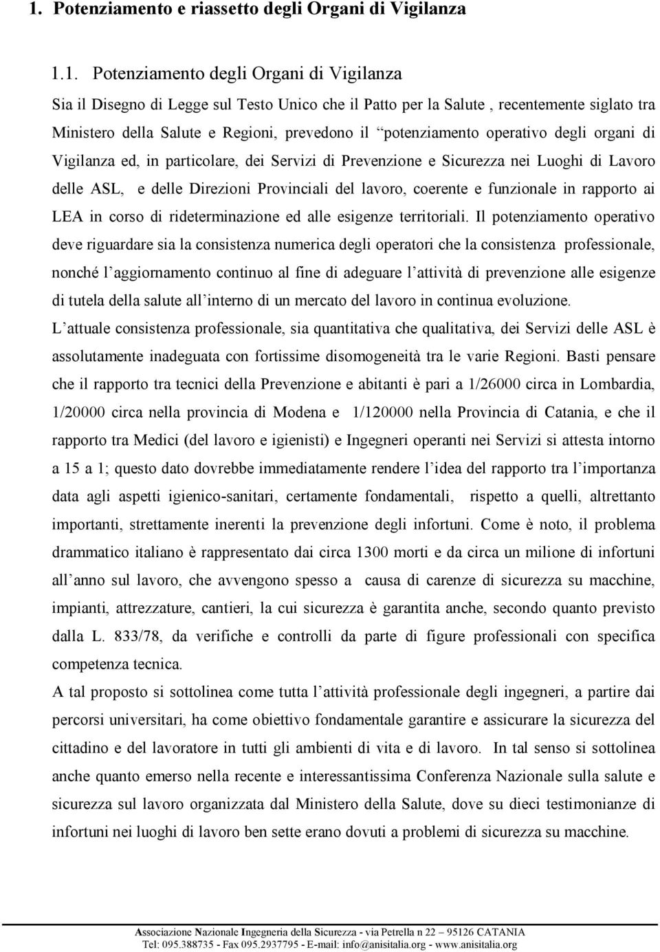 Direzioni Provinciali del lavoro, coerente e funzionale in rapporto ai LEA in corso di rideterminazione ed alle esigenze territoriali.