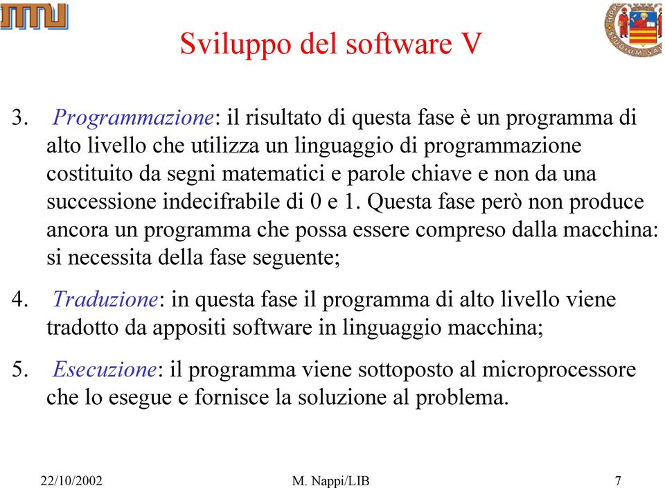 parole chiave e non da una successione indecifrabile di 0 e 1.