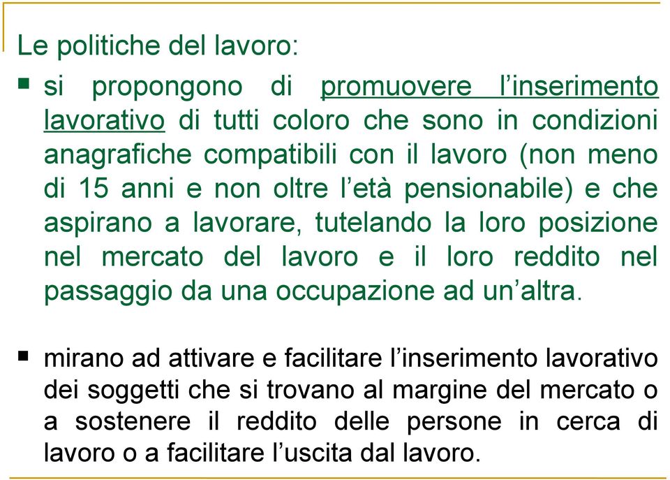 mercato del lavoro e il loro reddito nel passaggio da una occupazione ad un altra.