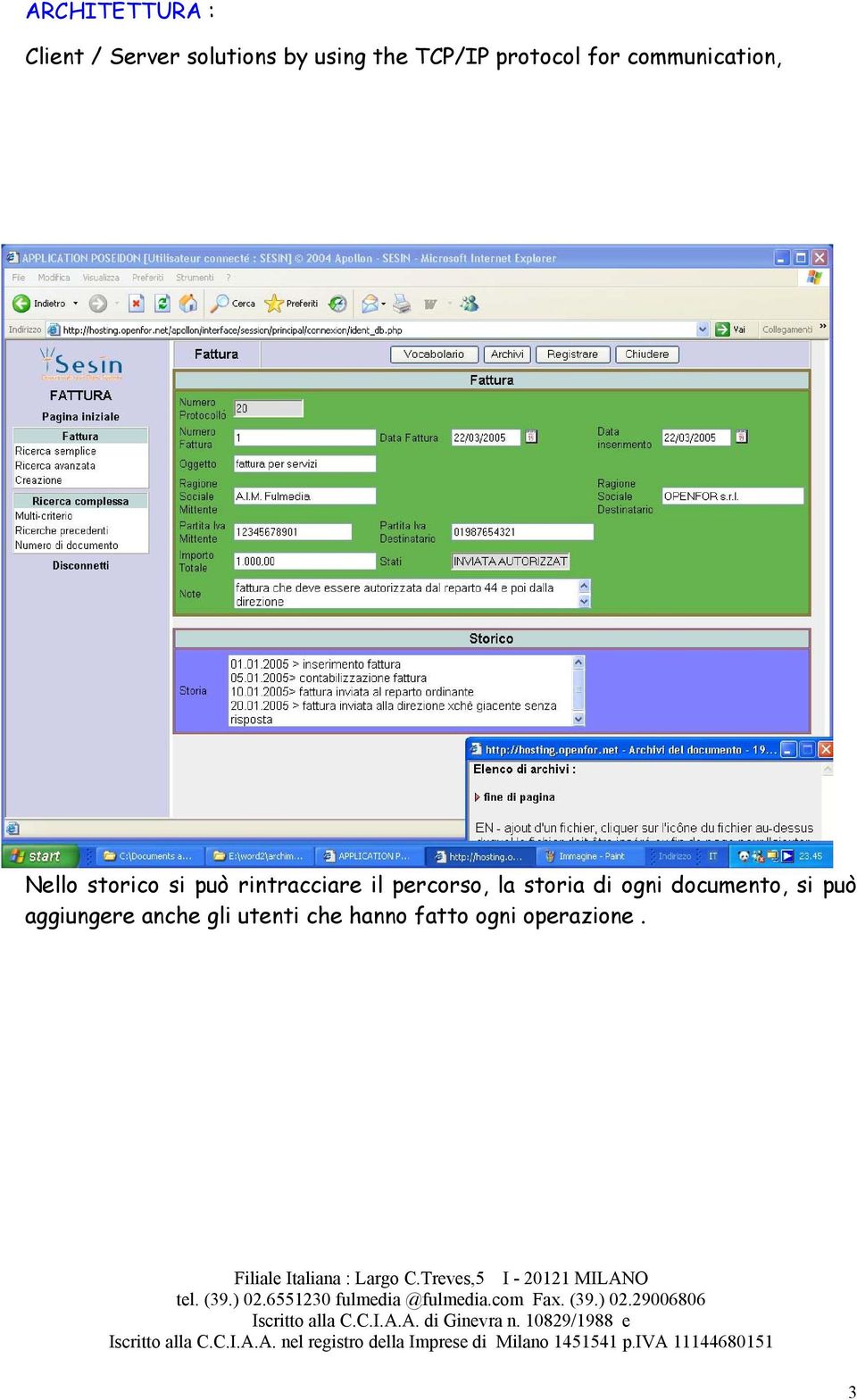 Filiale Italiana : Largo C.Treves,5 I - 20121 MILANO tel. (39.) 02.6551230 fulmedia @fulmedia.com Fax. (39.) 02.29006806 Iscritto alla C.