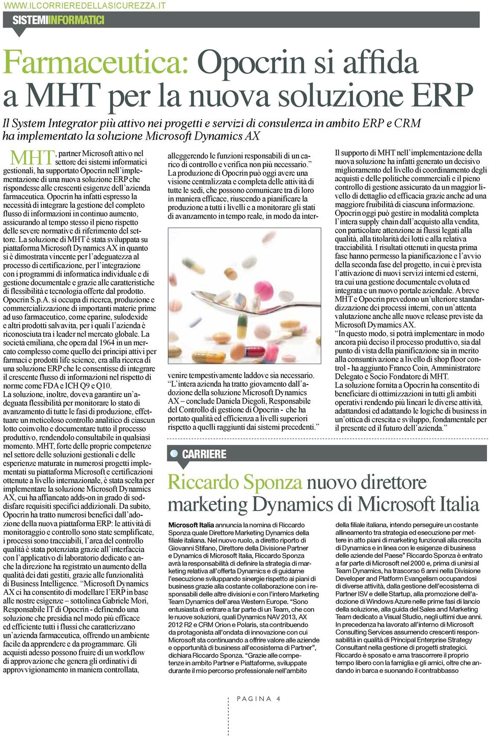 soluzione Microsoft Dynamics AX, partner Microsoft attivo nel MHT settore dei sistemi informatici gestionali, ha supportato Opocrin nell implementazione di una nuova soluzione ERP che rispondesse