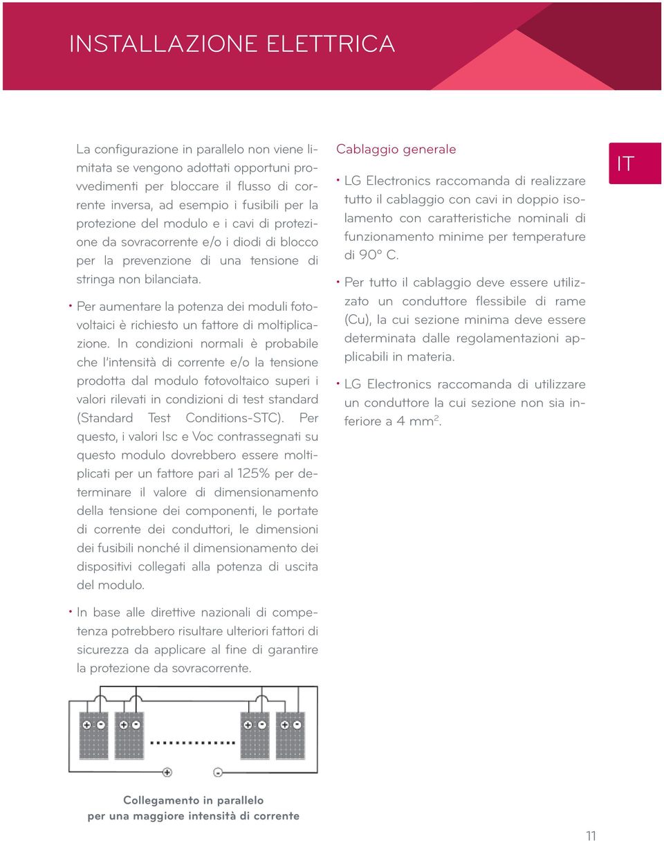 Per aumentare la potenza dei moduli fotovoltaici è richiesto un fattore di moltiplicazione.