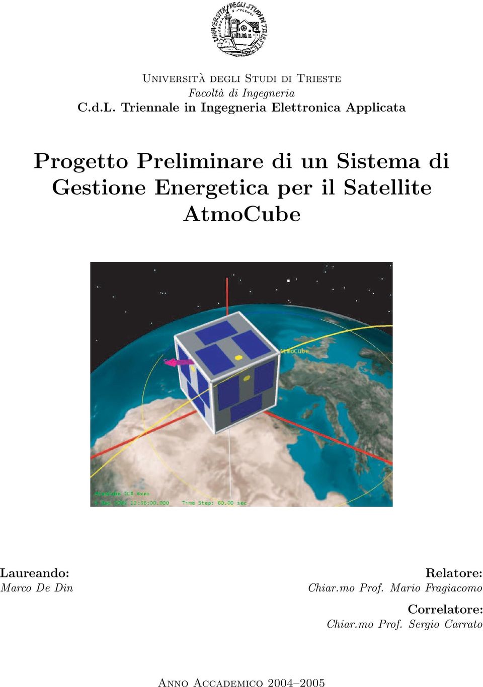 di Gestione Energetica per il Satellite AtmoCube Laureando: Marco De Din