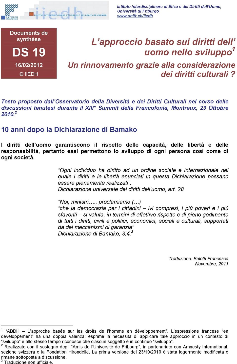 Testo proposto dall Osservatorio della Diversità e dei Diritti Culturali nel corso delle discussioni tenutesi durante il XIII Summit della Francofonia, Montreux, 23 Ottobre 2010.