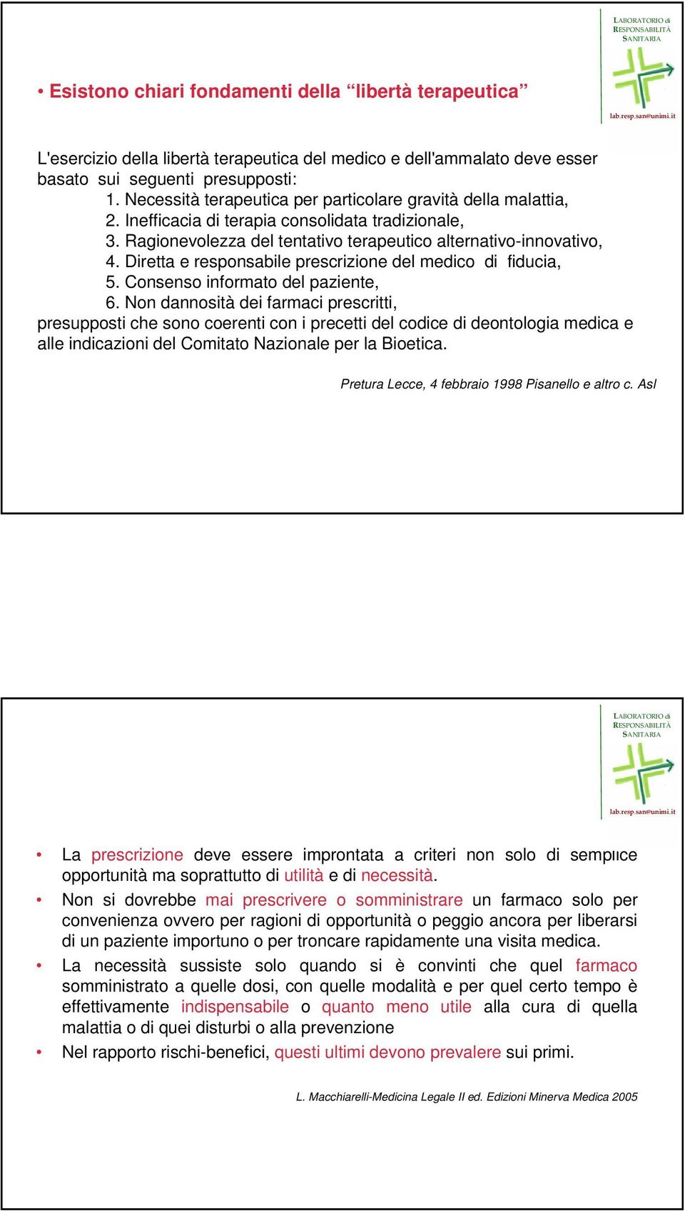 Diretta e responsabile prescrizione del medico di fiducia, 5. Consenso informato del paziente, 6.