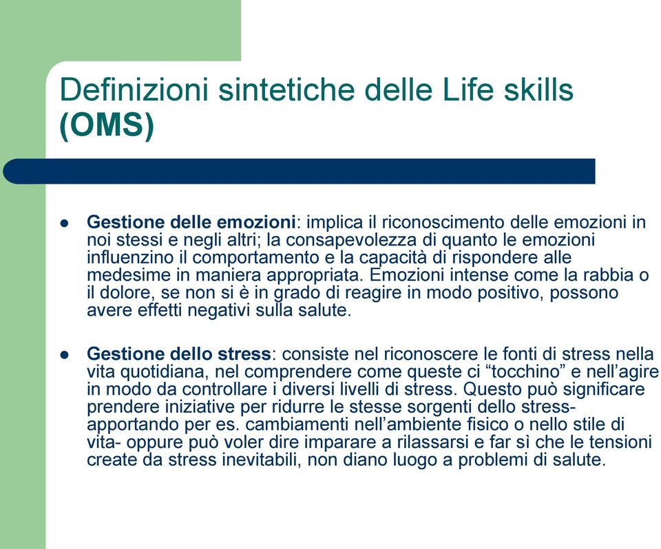 Emozioni intense come la rabbia o il dolore, se non si è in grado di reagire in modo positivo, possono avere effetti negativi sulla salute.