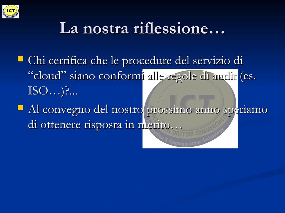 alle regole di audit (es. ISO )?