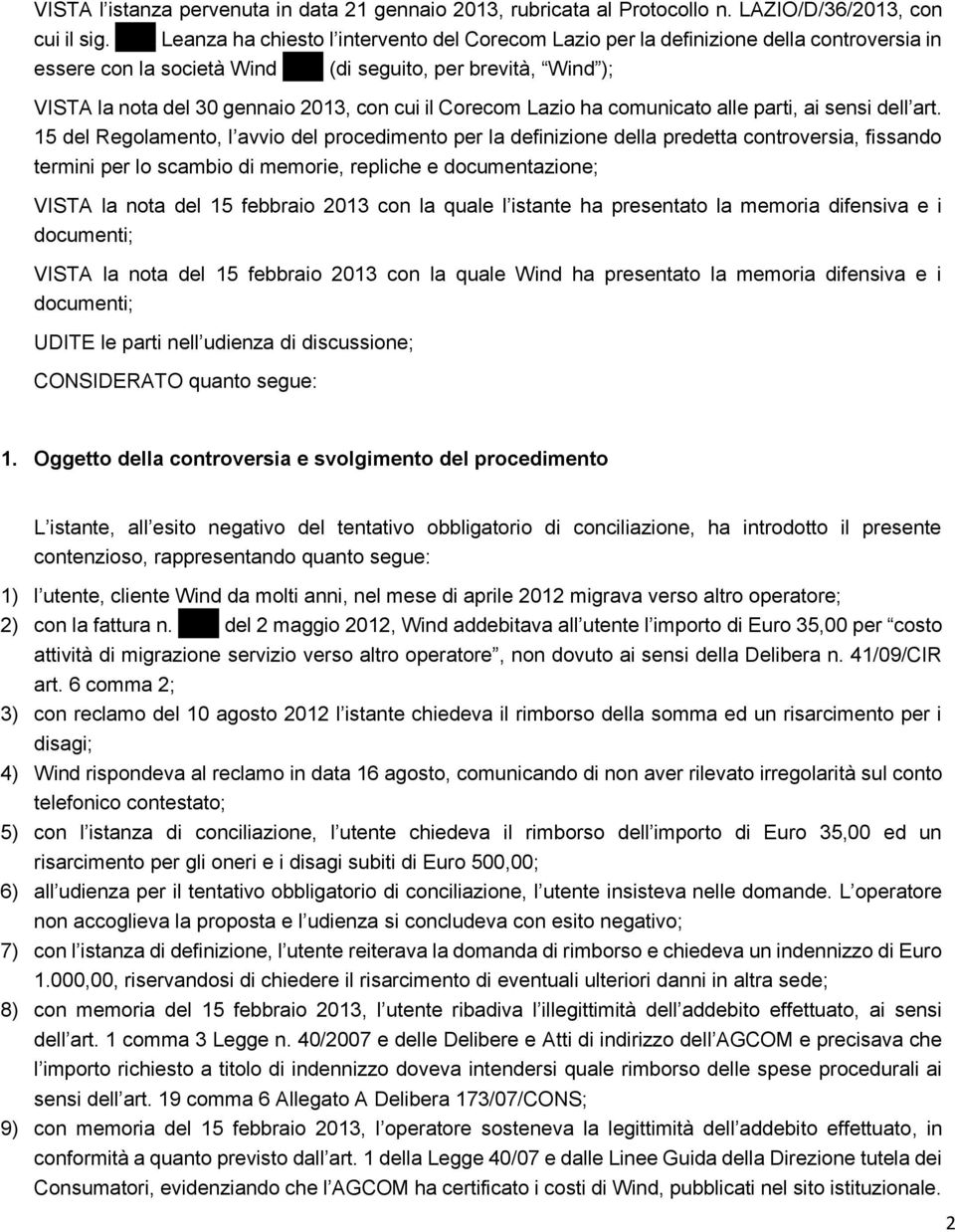 cui il Corecom Lazio ha comunicato alle parti, ai sensi dell art.