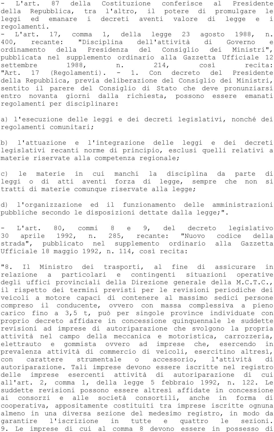 400, recante: "Disciplina dell'attività di Governo e ordinamento della Presidenza del Consiglio dei Ministri", pubblicata nel supplemento ordinario alla Gazzetta Ufficiale 12 settembre 1988, n.