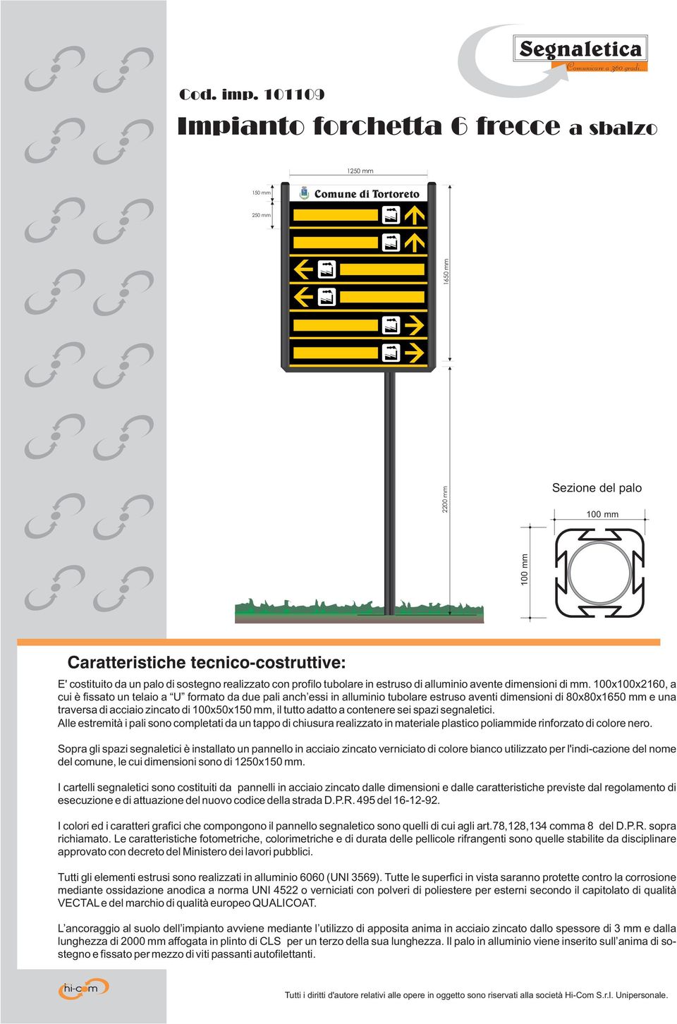 tubolare in estruso di alluminio avente dimensioni di mm.