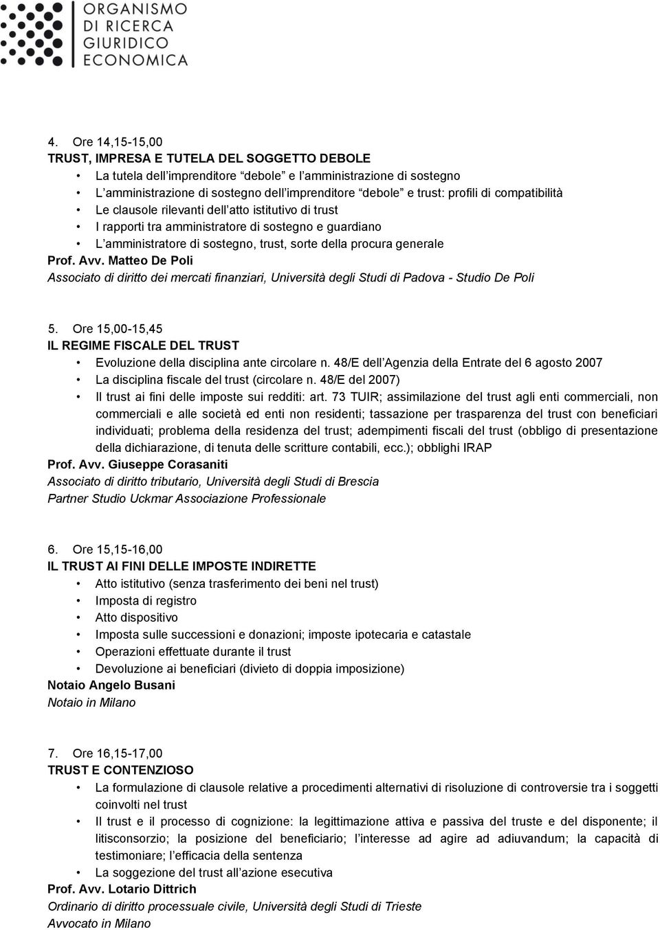 Prof. Avv. Matteo De Poli Associato di diritto dei mercati finanziari, Università degli Studi di Padova - Studio De Poli 5.