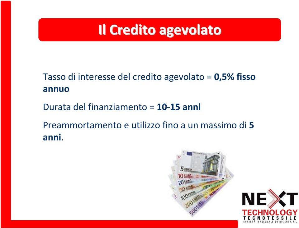 del finanziamento = 10-15 anni