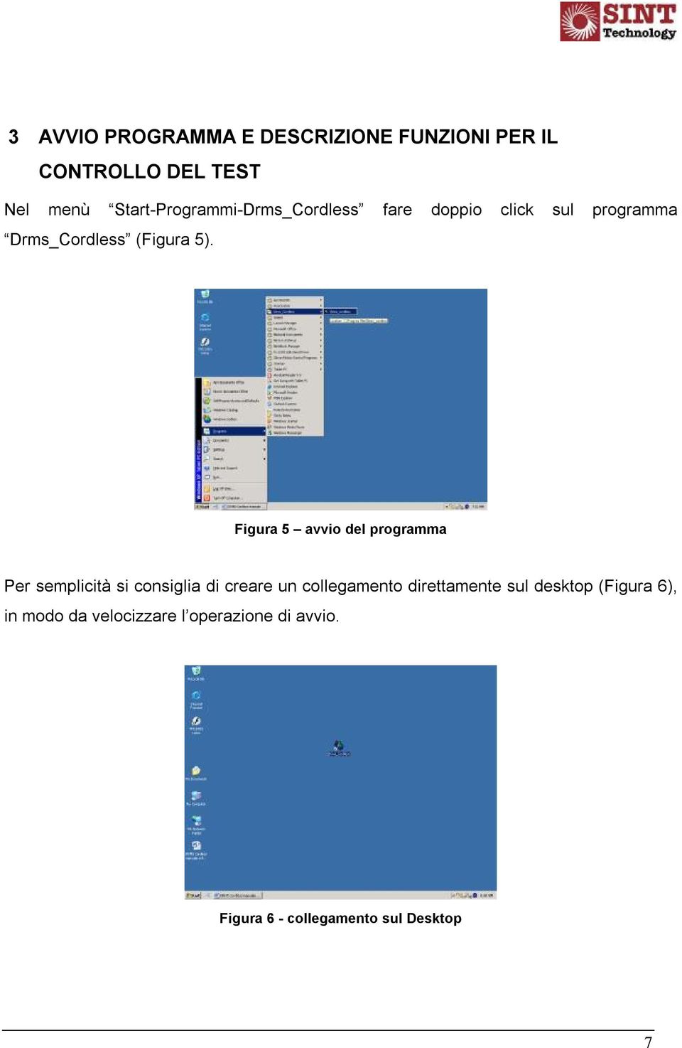 Figura 5 avvio del programma Per semplicità si consiglia di creare un collegamento