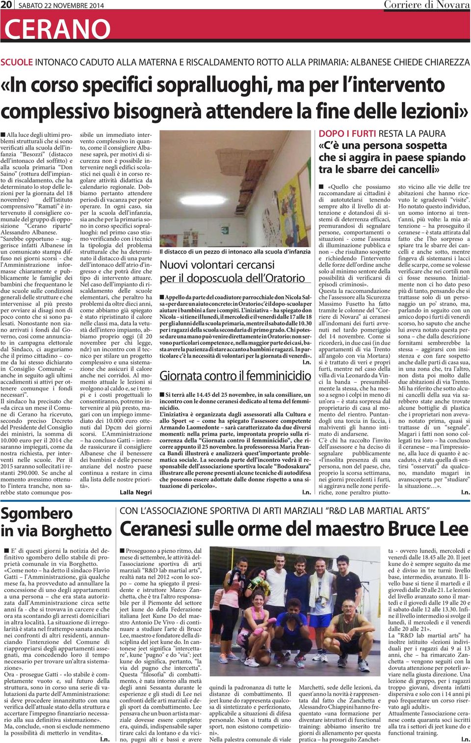 del soffitto) e alla scuola primaria D on S aino (rottura dell impi anto di riscaldamento, che ha determinato lo stop delle lezioni per la giornata del 18 novembre) dell Ist ituto comprensivo R amati