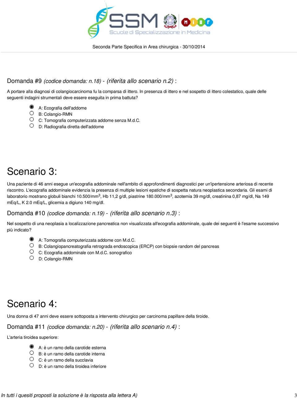 A: Ecografia dell'addome B: Co