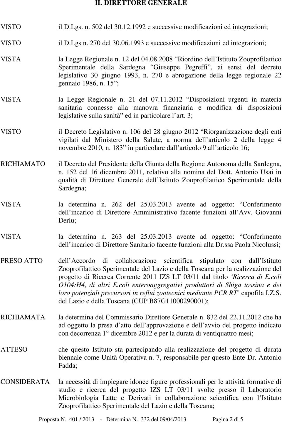 2008 Riordino dell Istituto Zooprofilattico Sperimentale della Sardegna Giuseppe Pegreffi, ai sensi del decreto legislativo 30 giugno 1993, n.