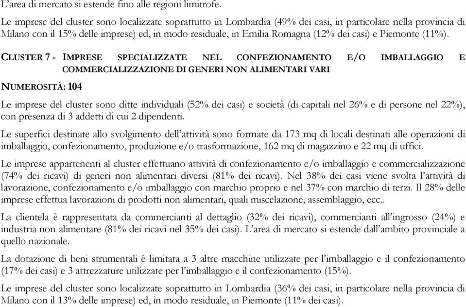 casi) e Piemonte (11%).
