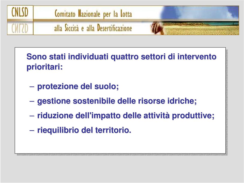 gestione sostenibile delle risorse idriche;