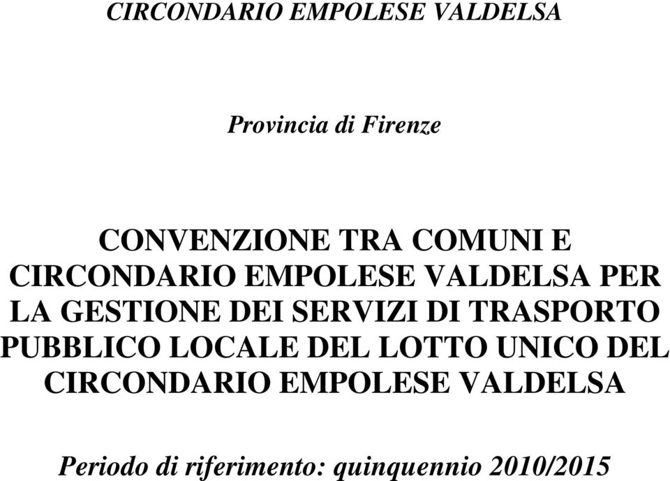 SERVIZI DI TRASPORTO PUBBLICO LOCALE DEL LOTTO UNICO DEL